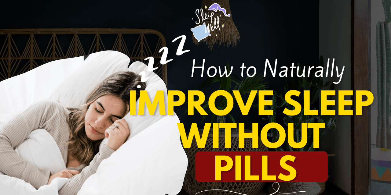 How to Naturally Improve Sleep Without Pills